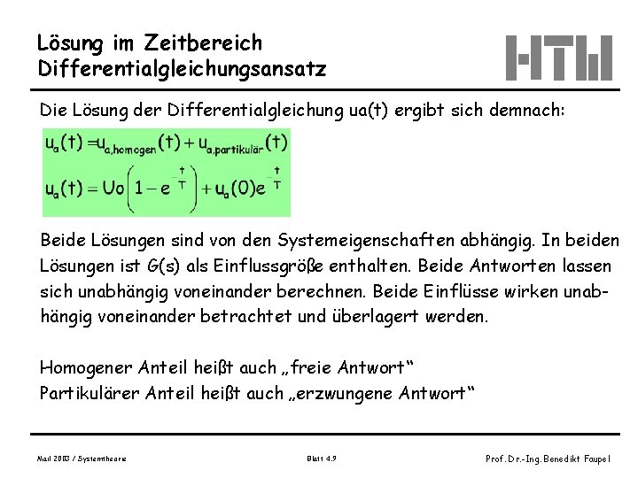 Lösung im Zeitbereich Differentialgleichungsansatz Die Lösung der Differentialgleichung ua(t) ergibt sich demnach: Beide Lösungen