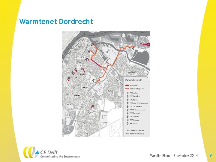 Warmtenet Dordrecht Martijn Blom – 8 oktober 2014 9 