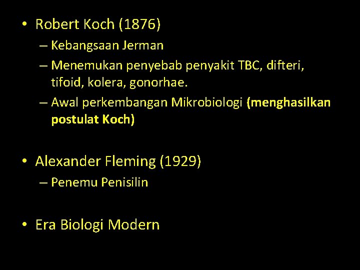  • Robert Koch (1876) – Kebangsaan Jerman – Menemukan penyebab penyakit TBC, difteri,