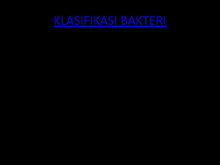 KLASIFIKASI BAKTERI 