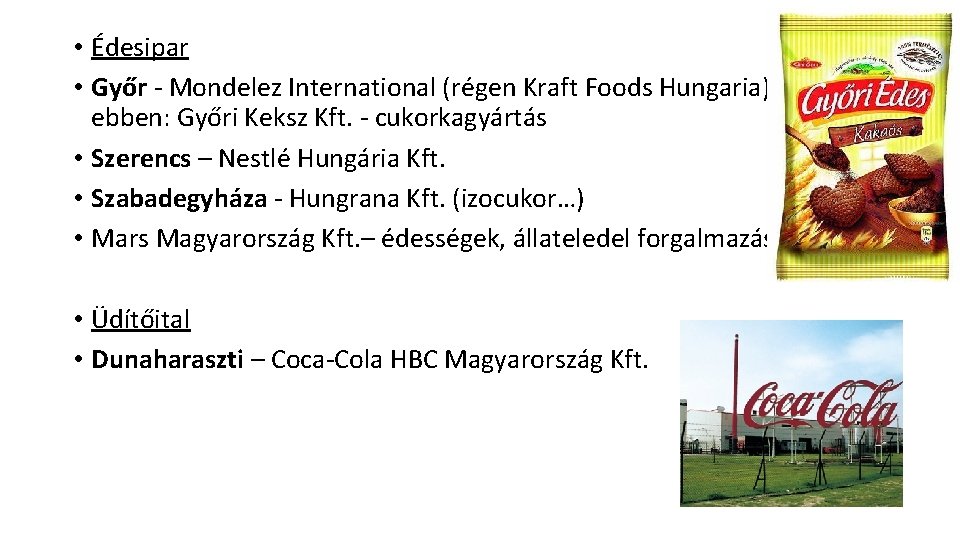  • Édesipar • Győr - Mondelez International (régen Kraft Foods Hungaria) ebben: Győri