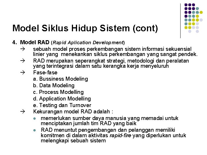 Model Siklus Hidup Sistem (cont) 4. Model RAD (Rapid Aplication Development) sebuah model proses