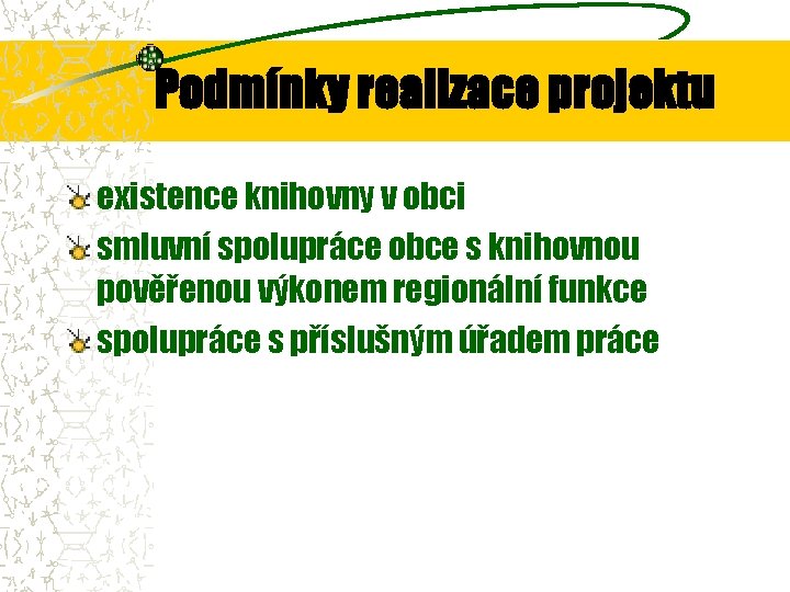 Podmínky realizace projektu existence knihovny v obci smluvní spolupráce obce s knihovnou pověřenou výkonem