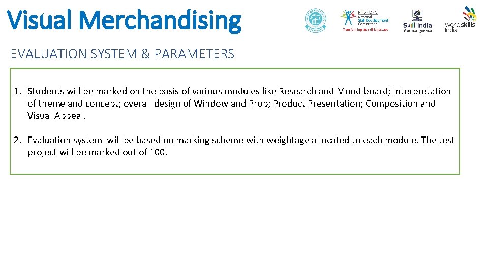 Visual Merchandising EVALUATION SYSTEM & PARAMETERS 1. Students will be marked on the basis
