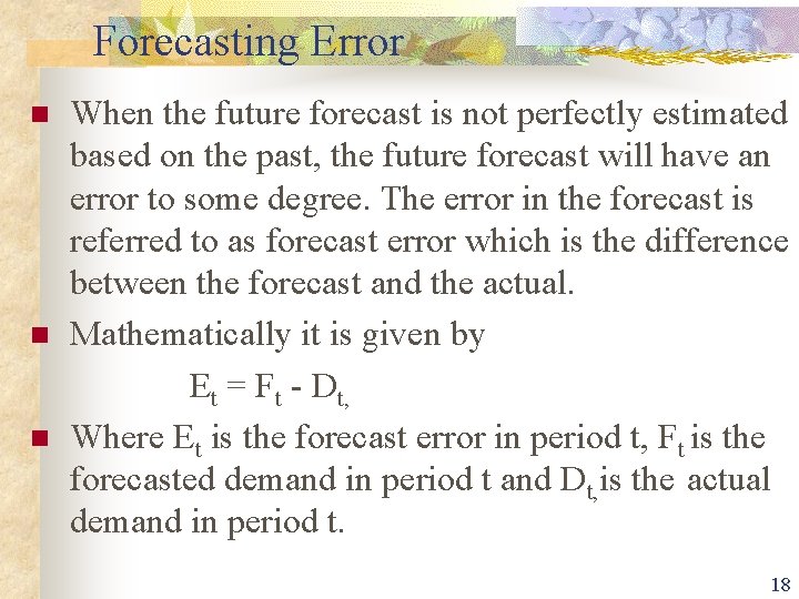 Forecasting Error n n n When the future forecast is not perfectly estimated based