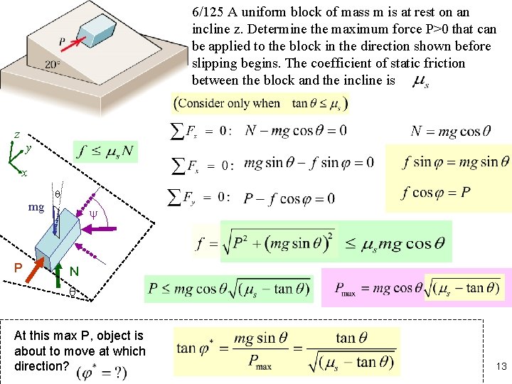 6/125 A uniform block of mass m is at rest on an incline z.