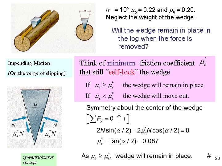 a = 10° s = 0. 22 and k = 0. 20. Neglect the