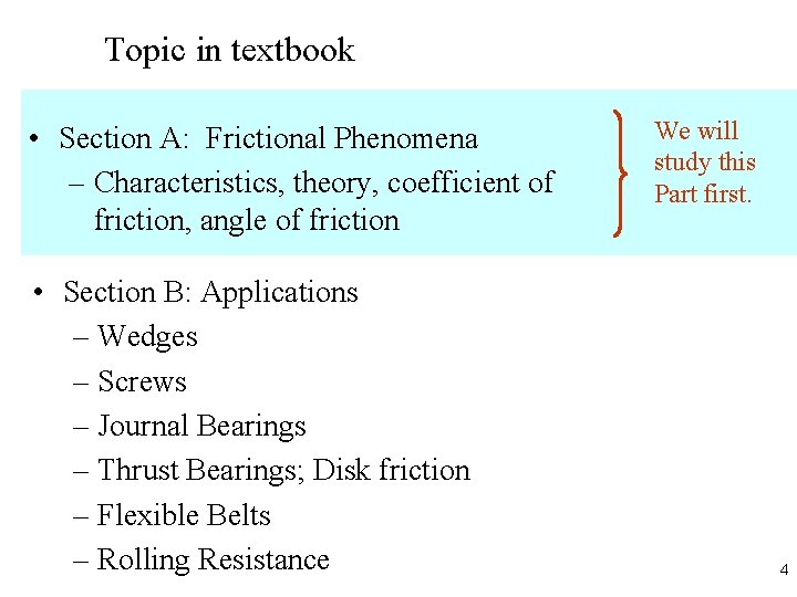 Topic in textbook • Section A: Frictional Phenomena – Characteristics, theory, coefficient of friction,
