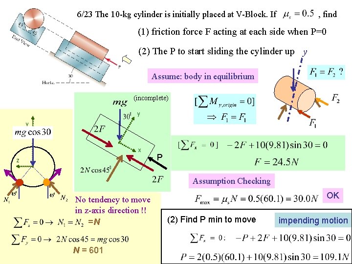 6/23 The 10 -kg cylinder is initially placed at V-Block. If , find (1)