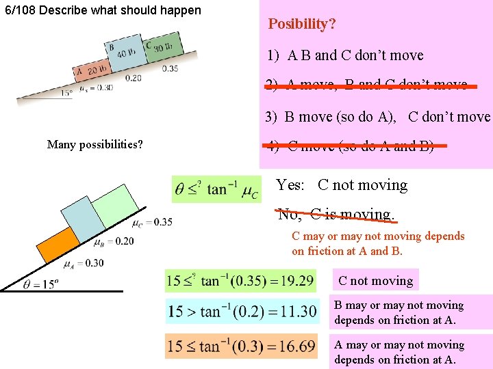 6/108 Describe what should happen Posibility? 1) A B and C don’t move 2)