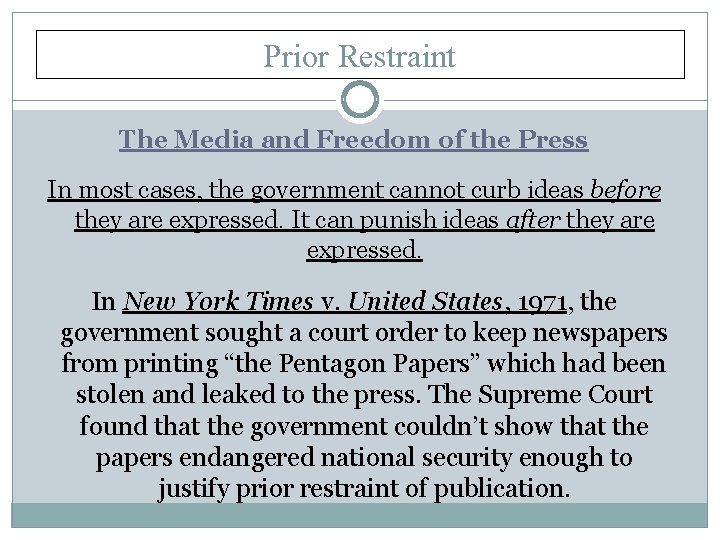 Prior Restraint The Media and Freedom of the Press In most cases, the government