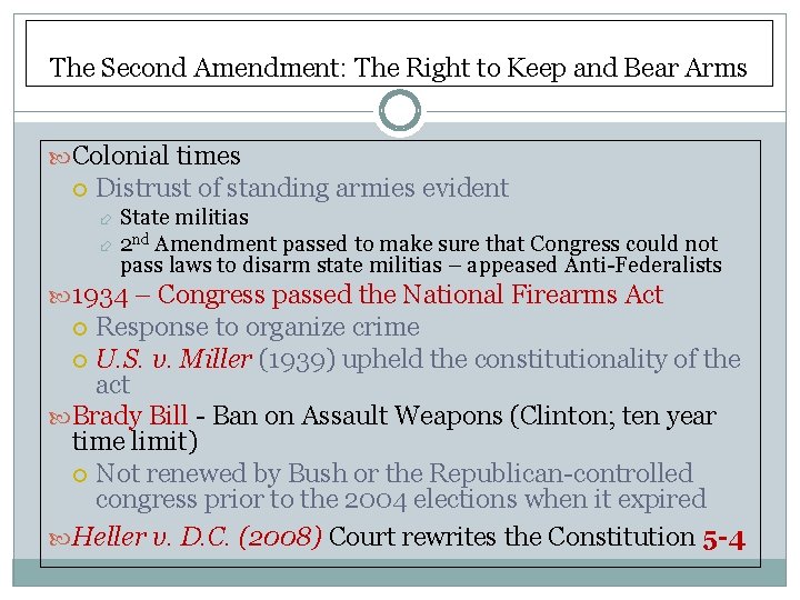 The Second Amendment: The Right to Keep and Bear Arms Colonial times Distrust of