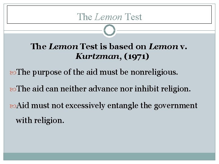 The Lemon Test is based on Lemon v. Kurtzman, (1971) The purpose of the