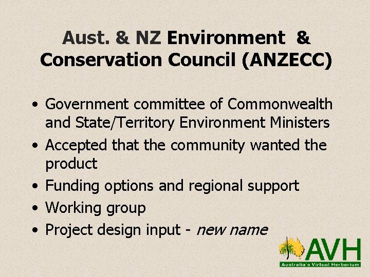 Aust. & NZ Environment & Conservation Council (ANZECC) • Government committee of Commonwealth and