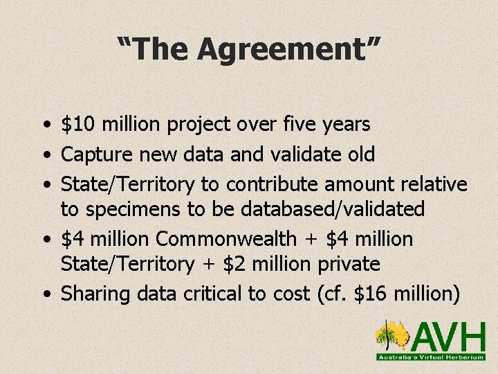 “The Agreement” • $10 million project over five years • Capture new data and