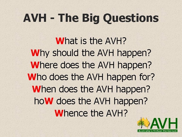 AVH - The Big Questions What is the AVH? Why should the AVH happen?