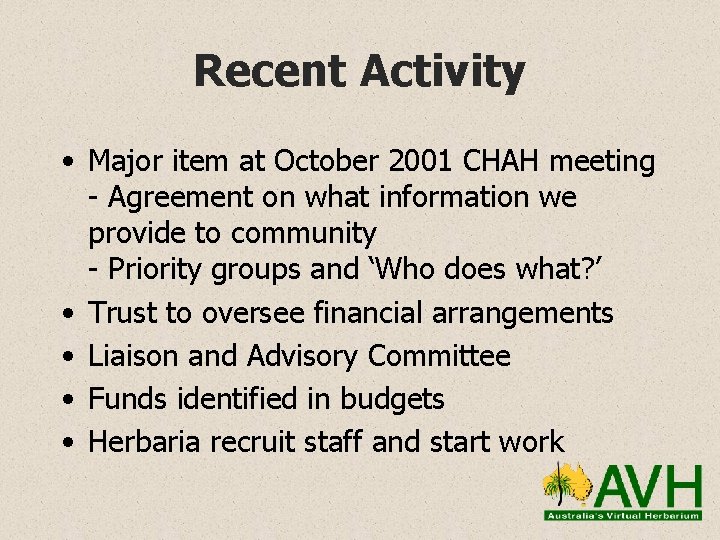Recent Activity • Major item at October 2001 CHAH meeting - Agreement on what