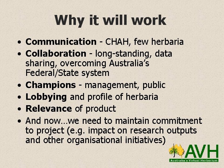 Why it will work • Communication - CHAH, few herbaria • Collaboration - long-standing,