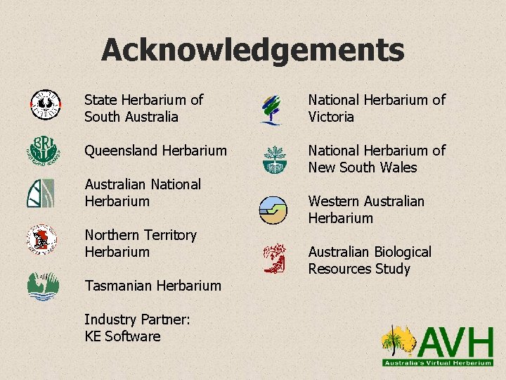Acknowledgements State Herbarium of South Australia National Herbarium of Victoria Queensland Herbarium National Herbarium