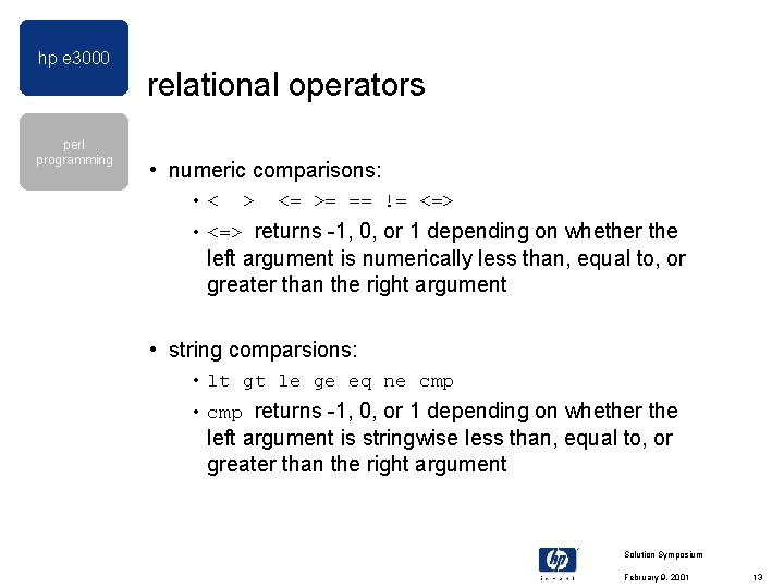 hp e 3000 perl programming relational operators • numeric comparisons: • < > <= hp e 3000 perl programming relational operators • numeric comparisons: • < > <=
