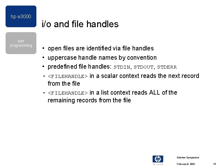 hp e 3000 perl programming i/o and file handles • open files are identified hp e 3000 perl programming i/o and file handles • open files are identified