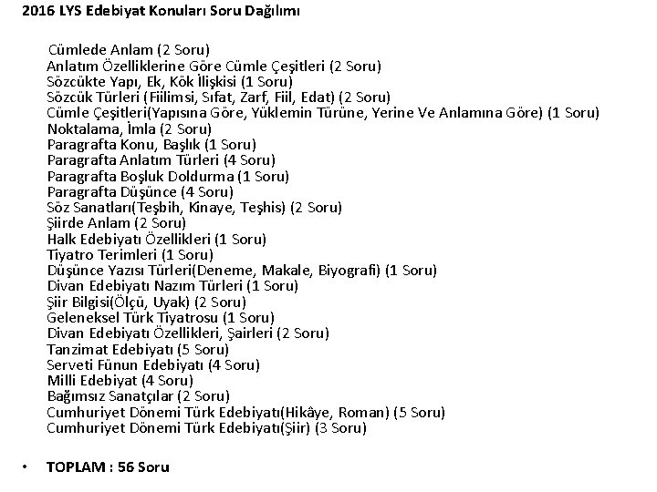 2016 LYS Edebiyat Konuları Soru Dağılımı Cümlede Anlam (2 Soru) Anlatım Özelliklerine Göre Cümle