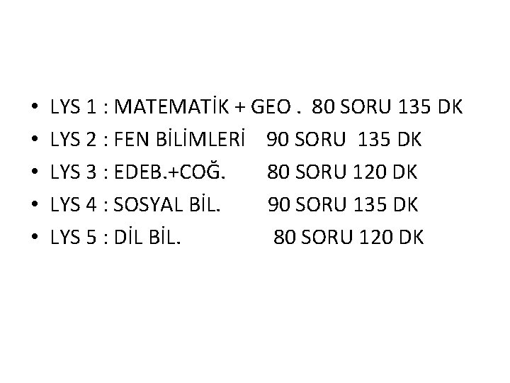  • • • LYS 1 : MATEMATİK + GEO. 80 SORU 135 DK