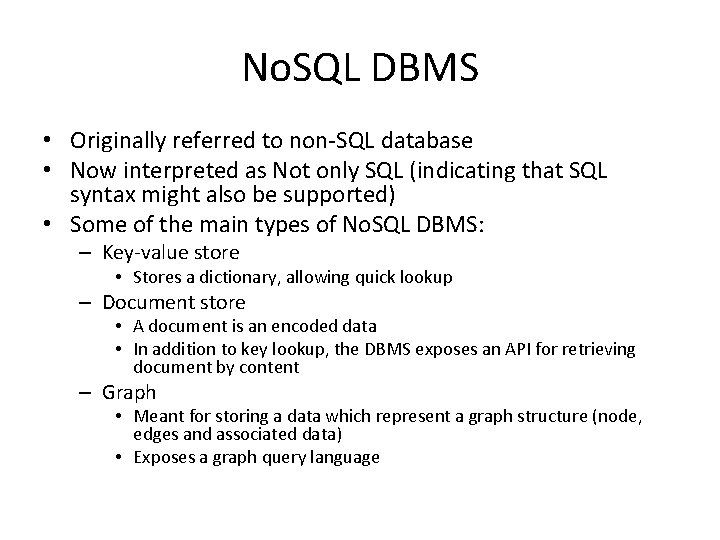 No. SQL DBMS • Originally referred to non-SQL database • Now interpreted as Not