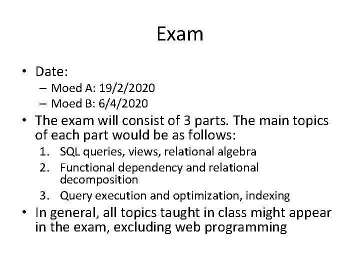 Exam • Date: – Moed A: 19/2/2020 – Moed B: 6/4/2020 • The exam