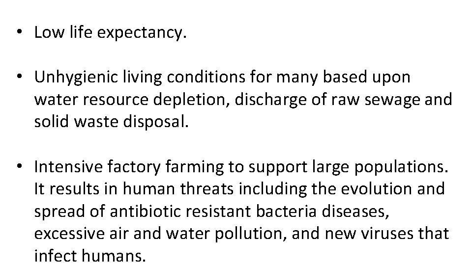  • Low life expectancy. • Unhygienic living conditions for many based upon water