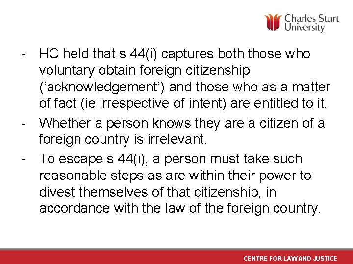 - HC held that s 44(i) captures both those who voluntary obtain foreign citizenship