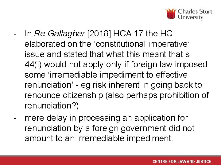 - In Re Gallagher [2018] HCA 17 the HC elaborated on the ‘constitutional imperative’
