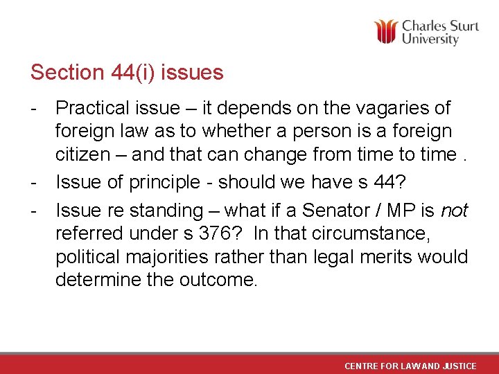 Section 44(i) issues - Practical issue – it depends on the vagaries of foreign