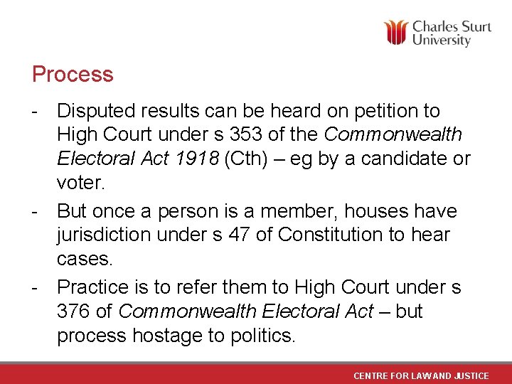 Process - Disputed results can be heard on petition to High Court under s