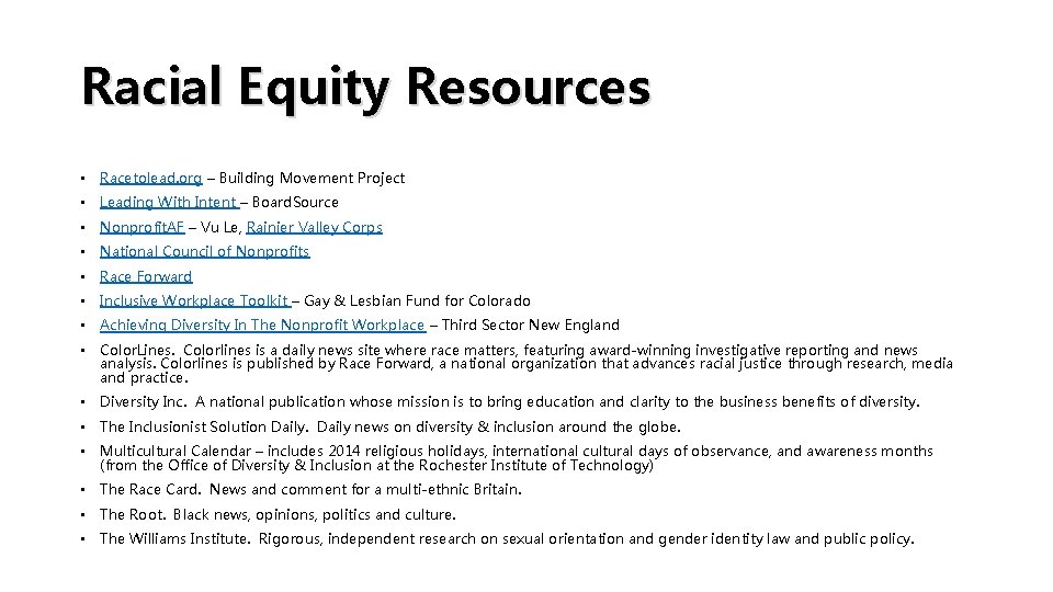 Racial Equity Resources • Racetolead. org – Building Movement Project • Leading With Intent