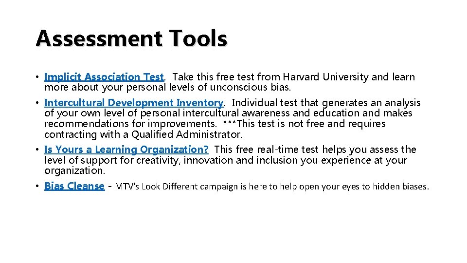 Assessment Tools • Implicit Association Test. Take this free test from Harvard University and