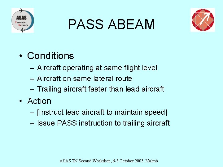 PASS ABEAM • Conditions – Aircraft operating at same flight level – Aircraft on