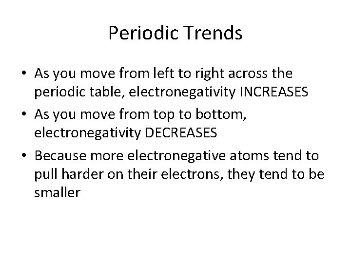 Periodic Trends • As you move from left to right across the periodic table,