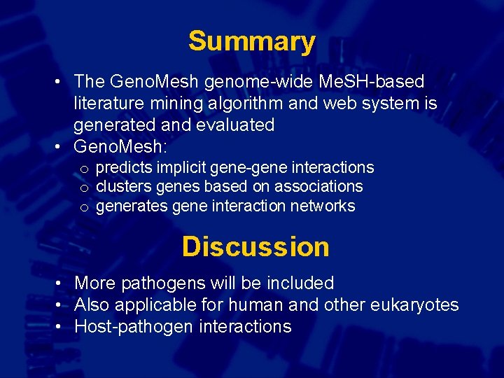 Summary • The Geno. Mesh genome-wide Me. SH-based literature mining algorithm and web system