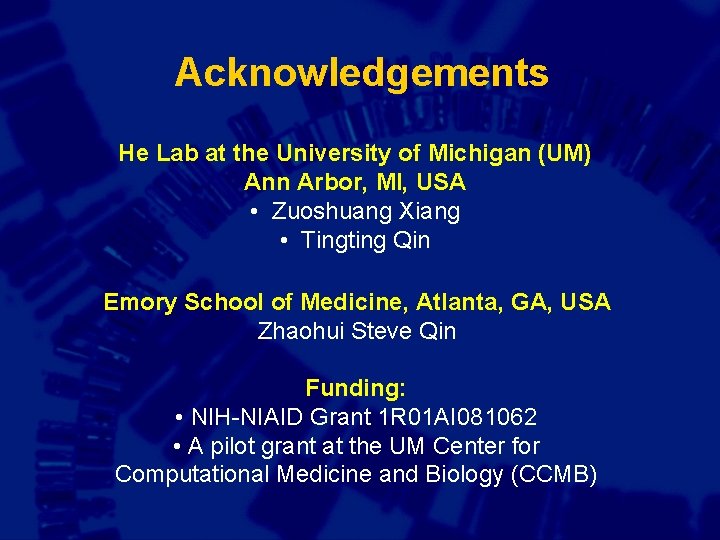 Acknowledgements He Lab at the University of Michigan (UM) Ann Arbor, MI, USA •