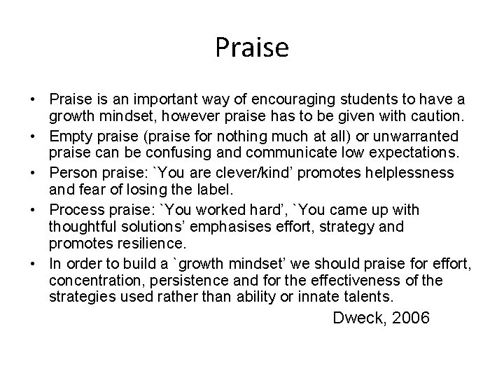Praise • Praise is an important way of encouraging students to have a growth