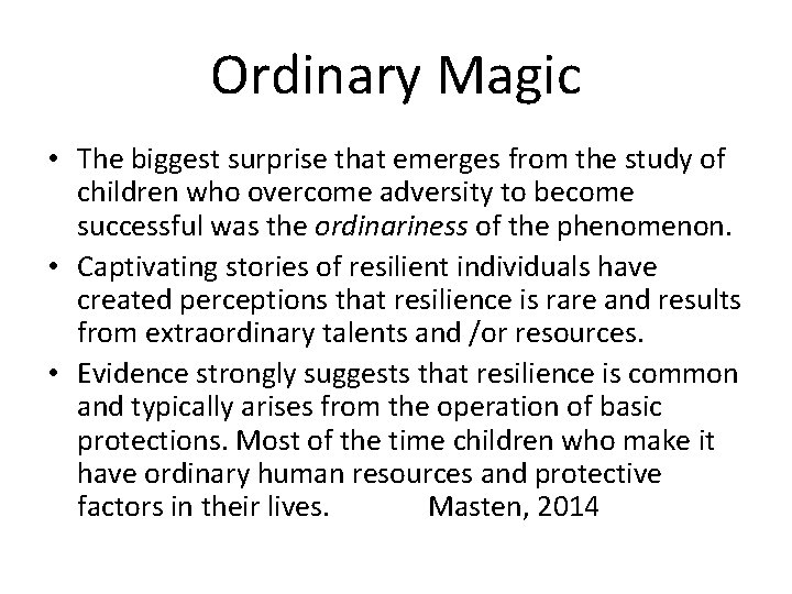 Ordinary Magic • The biggest surprise that emerges from the study of children who