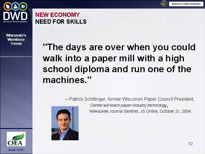 Wisconsin is Open for Business NEW ECONOMY NEED FOR SKILLS Wisconsin’s Workforce Trends "The