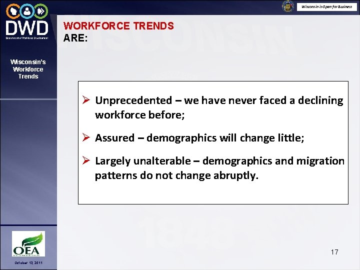 Wisconsin is Open for Business WORKFORCE TRENDS ARE: Wisconsin’s Workforce Trends Ø Unprecedented –