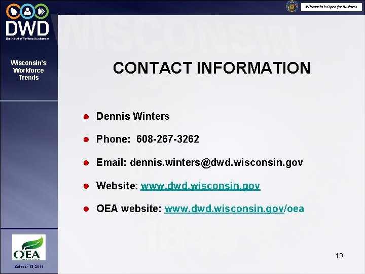 Wisconsin is Open for Business Wisconsin’s Workforce Trends CONTACT INFORMATION l Dennis Winters l