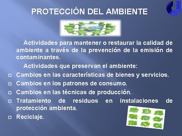 PROTECCIÓN DEL AMBIENTE Actividades para mantener o restaurar la calidad de ambiente a través