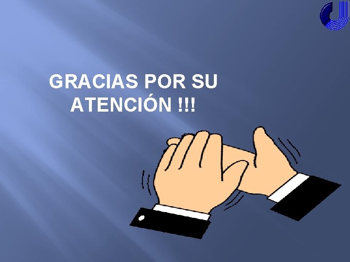 GRACIAS POR SU ATENCIÓN !!! 