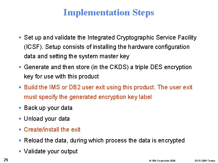 Implementation Steps § Set up and validate the Integrated Cryptographic Service Facility (ICSF). Setup