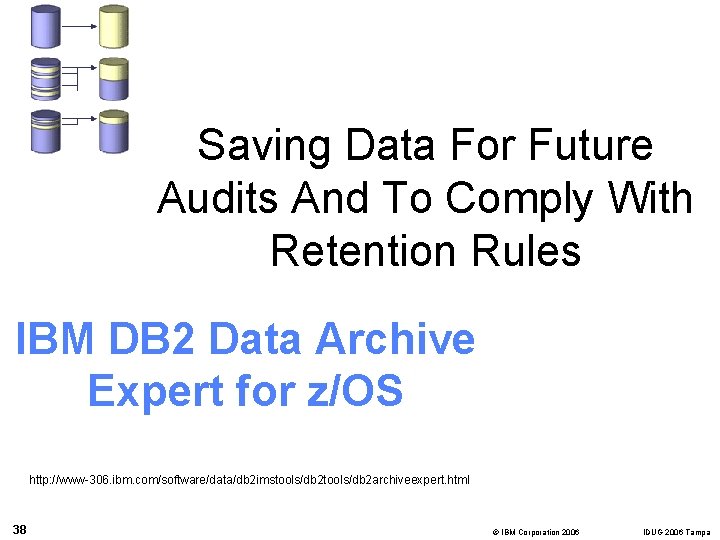 Saving Data For Future Audits And To Comply With Retention Rules IBM DB 2