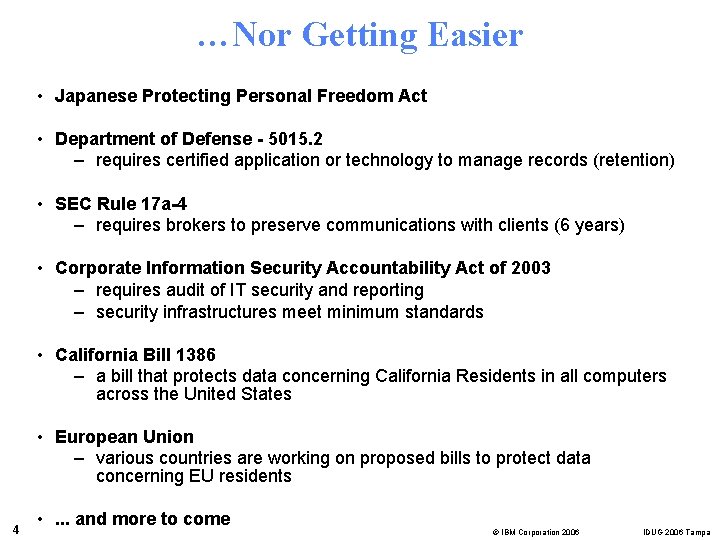 …Nor Getting Easier • Japanese Protecting Personal Freedom Act • Department of Defense -